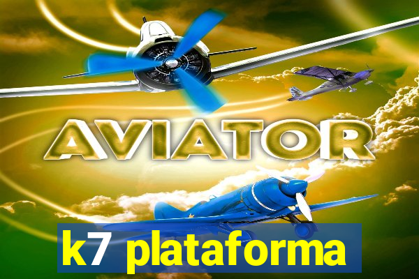 k7 plataforma